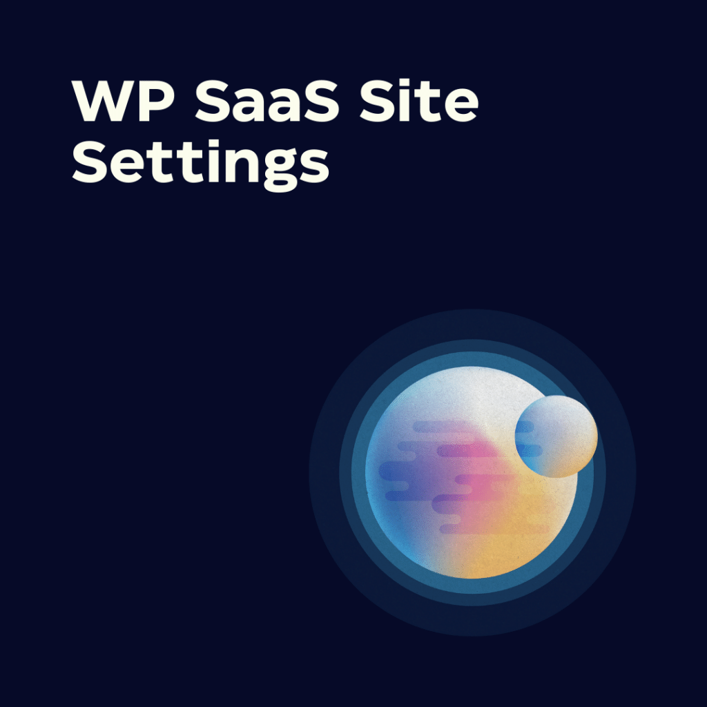 WP SaaS Site Settings