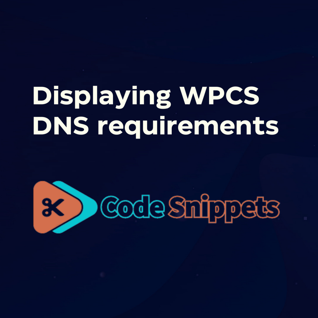 Displaying WPCS DNS requirements